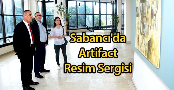 Sabancı'da Artifact Resim Sergisi
