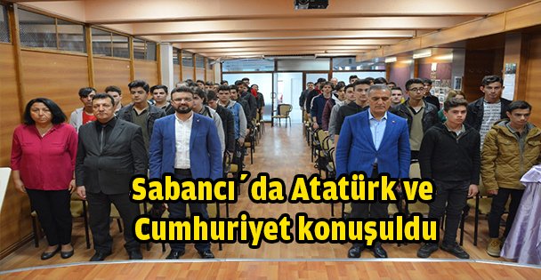 Sabancı'da Atatürk ve  Cumhuriyet konuşuldu