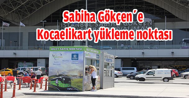 Sabiha Gökçen'e Kocaelikart yükleme noktası