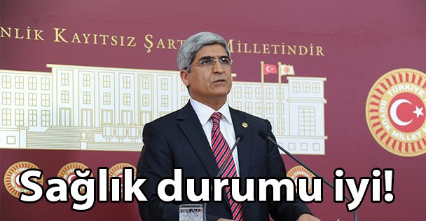 Sağlık durumu iyi!