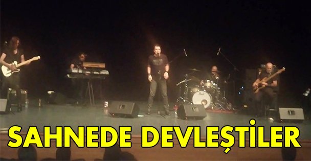 Sahnede devleştiler