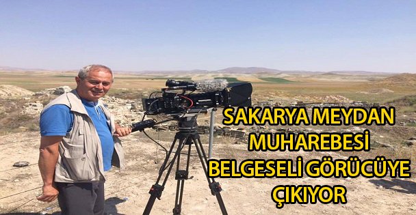 Sakarya Meydan Muharebesi Belgeseli görücüye çıkıyor