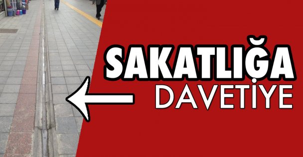 Sakatlığa davetiye!