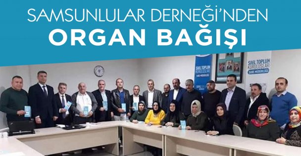 Samsunlular Derneği'nden Organ bağışı!