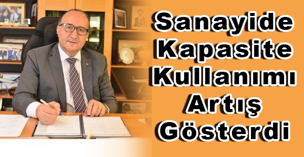 Sanayide Kapasite Kullanımı  Artış Gösterdi