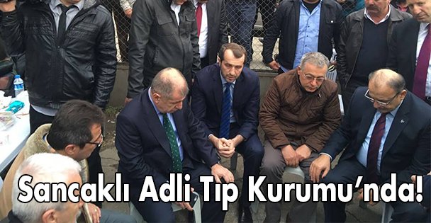 Sancaklı Adli Tıp Kurumu'nda!