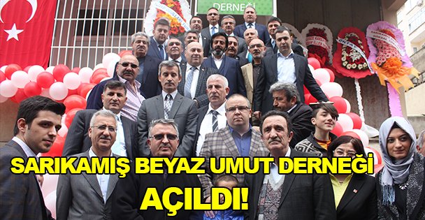 Sarıkamış Beyaz Umut Derneği açıldı!