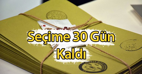 Seçime 30 Gün Kaldı