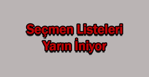 Seçmen Listeleri Yarın İniyor