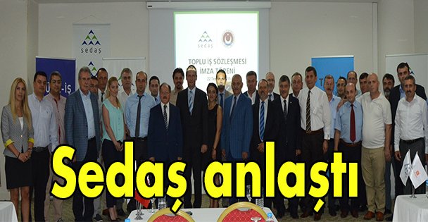Sedaş anlaştı