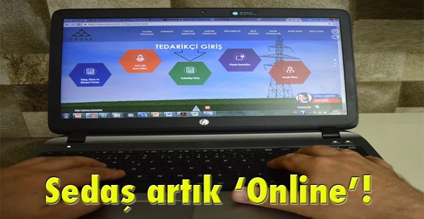 Sedaş artık ‘Online'!