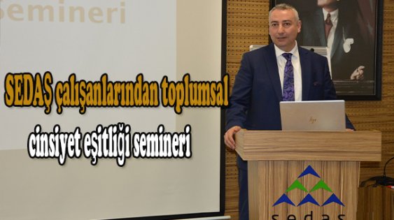 SEDAŞ çalışanlarından toplumsal cinsiyet eşitliği semineri