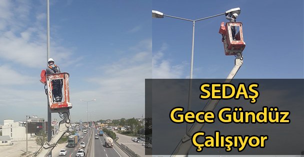 SEDAŞ Gece Gündüz Çalışıyor