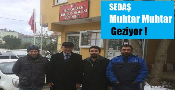 SEDAŞ Muhtararı Geziyor!
