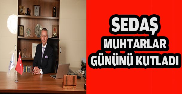 SEDAŞ MUHTARLAR GÜNÜNÜ KUTLADI