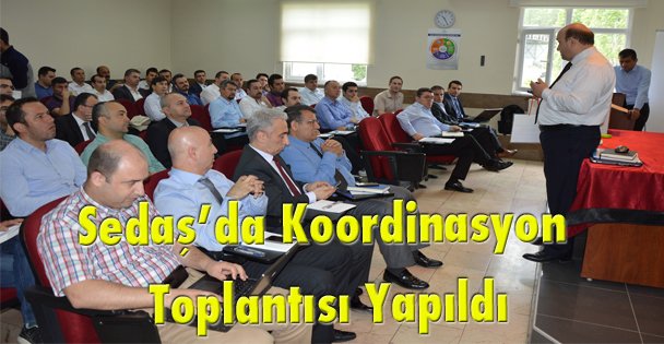 Sedaş'da Koordinasyon Toplantısı Yapıldı