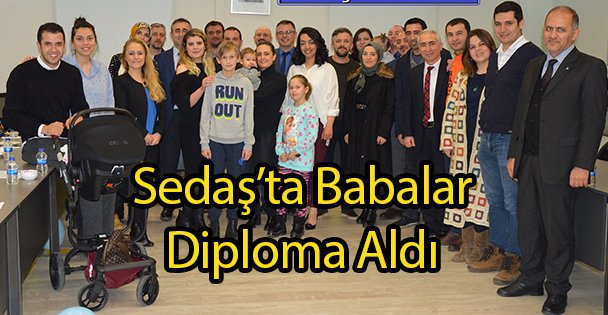 Sedaş'ta Babalar Diploma Aldı