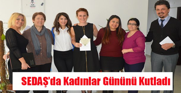 SEDAŞ'ta Dünya Kadınlar Günü Kutlandı