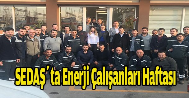 SEDAŞ'ta Enerji Çalışanları Haftası