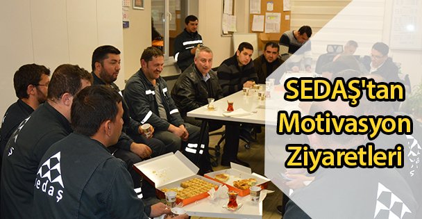 SEDAŞ'tan Motivasyon Ziyaretleri
