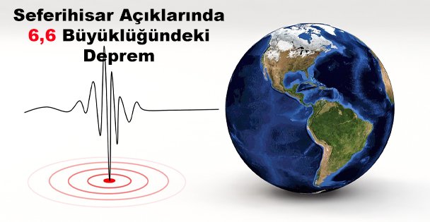 Seferihisar Açıklarındaki Deprem Birçok Yerde Hissedildi