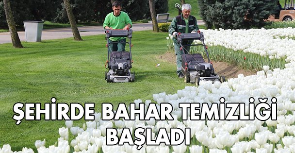 Şehirde bahar temizliği başladı