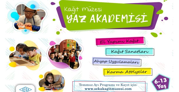 SEKA Kâğıt Müzesi yaz akademisi programları belli oldu