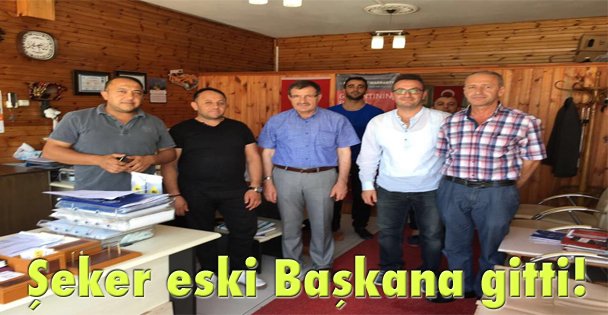 Şeker eski Başkana gitti!