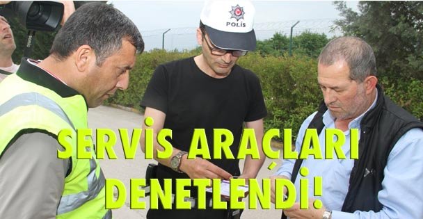 Servis araçları denetlendi