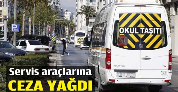 Servis araçlarına ceza yağdı