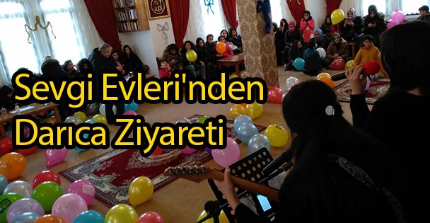 Sevgi Evleri'nden Darıca Ziyareti