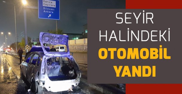 Seyir halindeki otomobil yandı