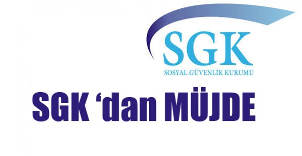 SGK'dan Müjde !