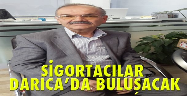 Sigortacılar Darıca'da buluşacak!