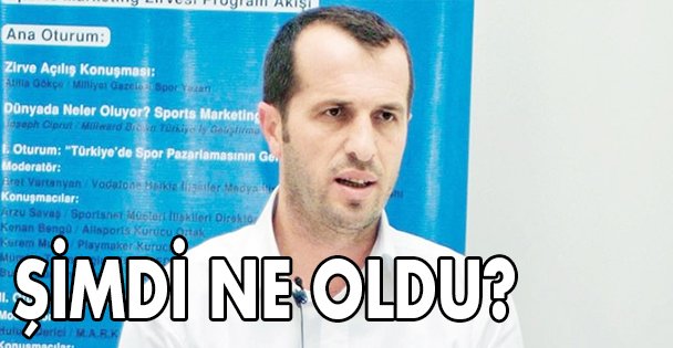 Şimdi ne oldu?