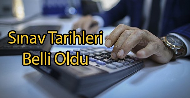 Sınav Tarihleri Belli Oldu