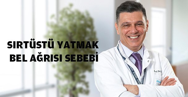 Sırtüstü yatmak bel ağrısı sebebi