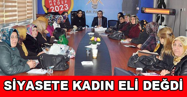 Siyasete kadın eli değdi