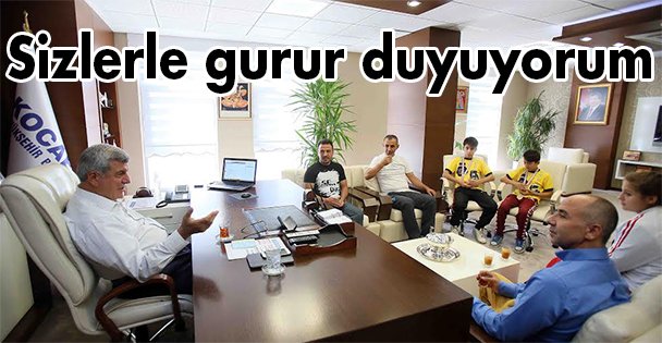 Sizlerle gurur duyuyorum