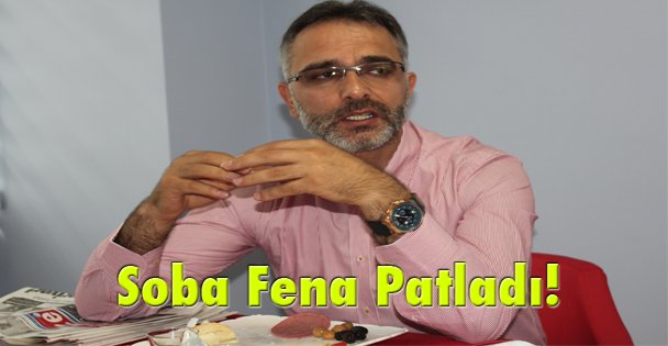 Soba fena patladı!