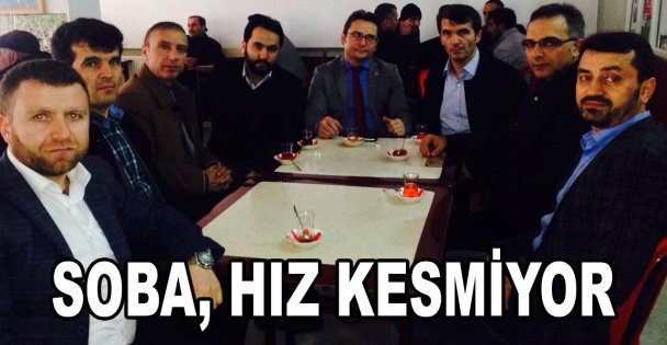 Soba, hız kesmiyor