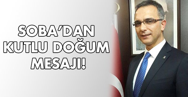 Soba'dan Kutlu doğum mesajı!