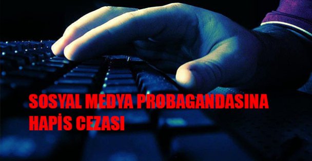 Sosyal medyada terör örgütü propagandasına hapis cezası
