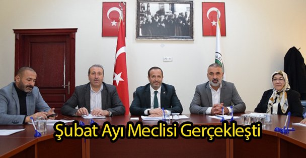 Şubat Ayı Meclisi Gerçekleşti