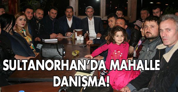 Sultanorhan'da Mahalle danışma!
