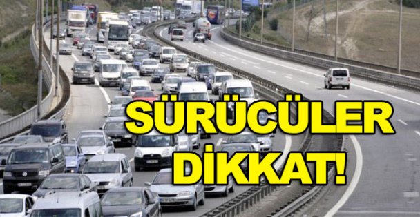 Sürücüler dikkat!