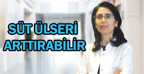 Süt Ülseri Arttırabilir