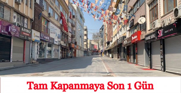 Tam Kapanmaya Son 1 Gün