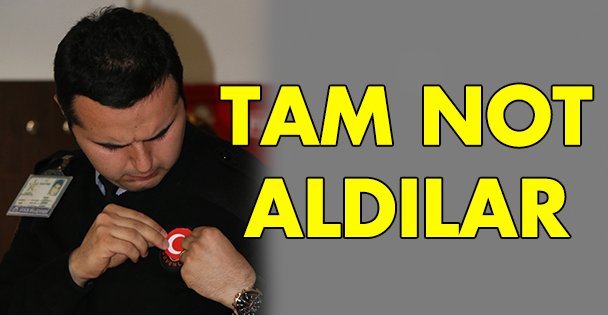 Tam not aldılar