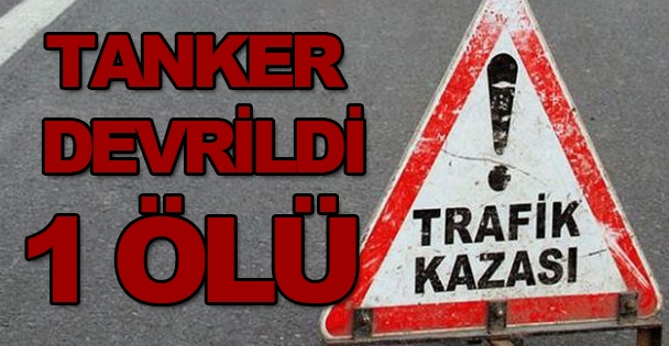 Tanker Devrildi: 1 Ölü